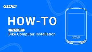 Installation and Operation Guides for GEOID CC700 Smart GPS Bike Computer | How-To | CC700