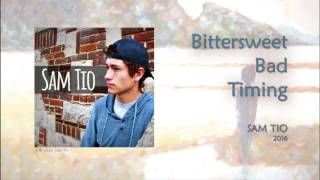Sam Tio - Bittersweet Bad Timing (Audio)
