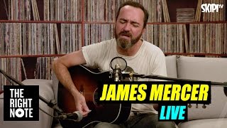 James Mercer of The Shins - &#39;Name For You&#39; - Live On The Right Note