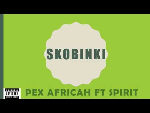 PEX AFRICAH FT SPIRIT - SKOBINKI