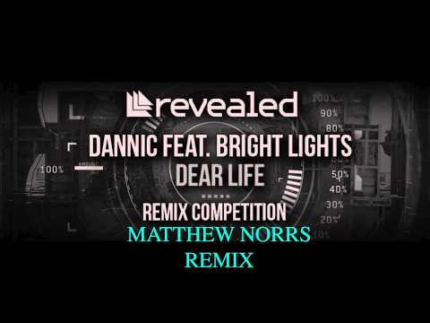 Dannic feat. Bright Lights - Dear Life (Matthew Norrs Remix)