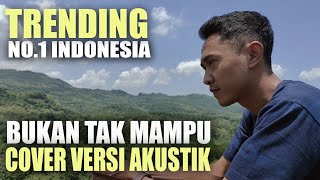 Download lagu Bukan Tak Mampu - Mirnawati Dewi Versi Cover Akustik | Komar Faridi mp3