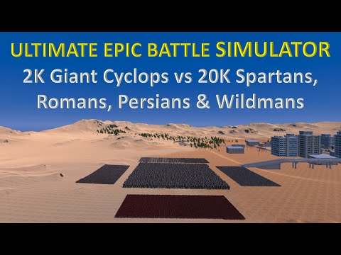 Ultimate Epic Battle Simulator - 2K Giant Cyclops vs 20K Spartans, Romans, Persians & Wildmans