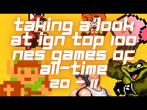 TAKING A LOOK AT IGN TOP 100 NES GAMES OF ALL-TIME  20 - 11