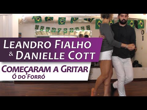 Começaram a Gritar - Ó do Forró // Leandro Fialho e Danielle Cott