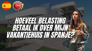 Hoeveel belasting betaal ik over mijn vakantiehuis in Spanje?