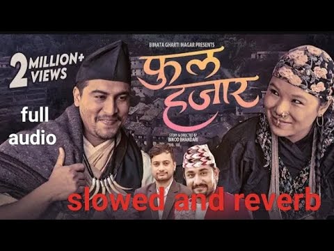 Phoola Hajara || slowed and reverb audio || Khem Century, Bimata Gharti Magar , New Lok Dohori Song