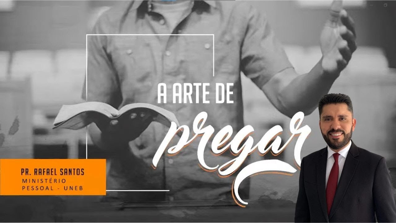 A ARTE DE PREGAR - Pr. Rafael Santos | MIPES - UNEB