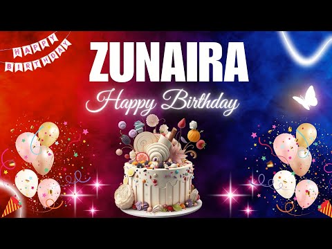 ZUNAIRA Happy Birthday Song | ZUNAIRA Name Meaning🎂🎈 #birthday #happybirthdaysong #zunaira