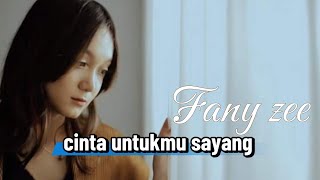 Download lagu fany zee-cinta untukmu sayang(lirik) mp3 Download lagu fany zee-cinta untukmu sayang(lirik) mp3