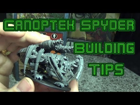 Canoptek Spyder building tips