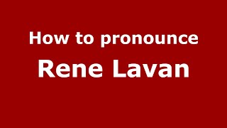 How to pronounce Rene Lavan