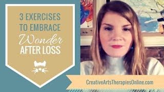 [Attachment in Adulthood] 3 Exercises to Embrace Wonder, After Loss