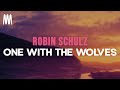 Robin Schulz One With The Wolves Lyrics