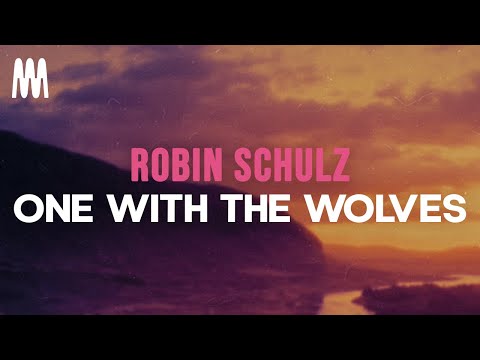 Robin Schulz - One With The Wolves (Lyrics)