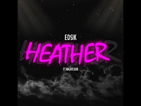 Edsik - Heather ft. Nightcior (prod. oxy77)