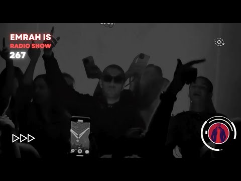 Emrah Is Radio Show - Episode 267