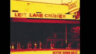 Left Lane Cruiser - My Country