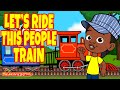 Let's Ride This People Train ♫ Toddler Learning Song ♫  Kids Songs by The Learning Station