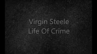 Virgin Steele - Life Of Crime (lyrics)