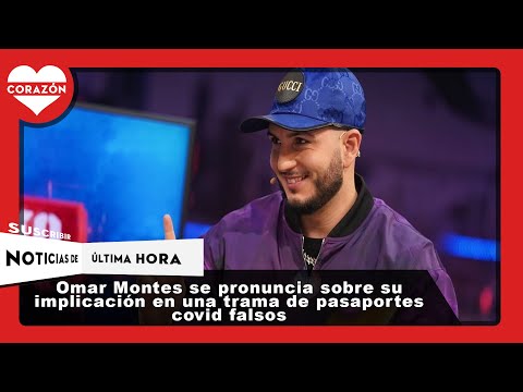 Omar Montes se pronuncia sobre su implicación en una trama de pasaportes covid falsos