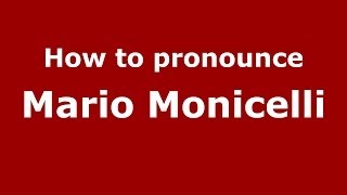How to pronounce Mario Monicelli
