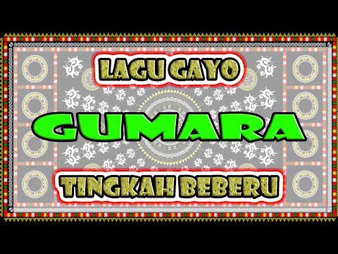 Lagu Gayo Takengon Gumara Tingkah Beberu