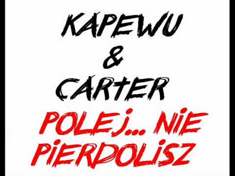 KaPeWu & Carter - Polej...nie pierdolisz. (2010)