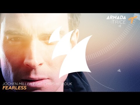 Jochen Miller feat. Chris Hordijk - Fearless (Original Mix)