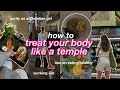 TREAT YOUR BODY LIKE A TEMPLE Tips On Eating Healthy Workout Routine Purity As A Christian Girl