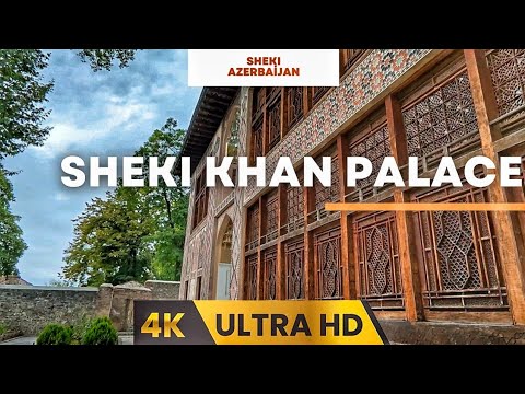 Shaki Khan Palace: Azerbaijan's UNESCO Heritage in 4K (UHD) 🇦🇿
