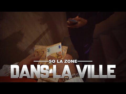 So La Zone -  Dans la ville (Clip Officiel)