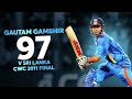Gautam Gambhir S Gritty 97 Sets The Stage For India S World Cup Triumph CWC 2011