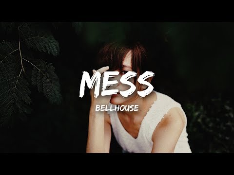 Bellhouse - Mess (Lyrics)