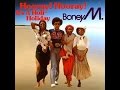 Boney M ~ Hooray! Hooray! It's a Holi-Holiday ...