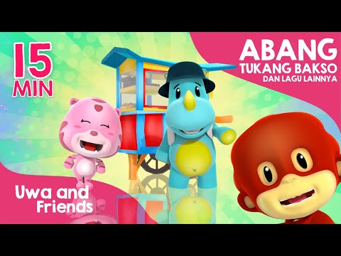 Abang Tukang Bakso dan Lagu Lainnya - 15 Menit Lagu Anak Indonesia