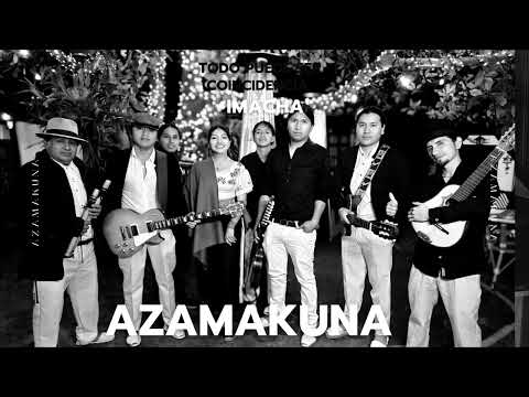 Azamakuna - IMACHA💔