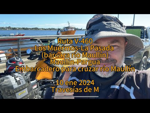 Los Muermos-La Pasada (barcaza río Maullín)-Maullín-Pargua en moto. Región de Los Lagos. 10ene2024.