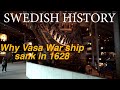 That is why the Vasa ship sank on its maiden voyage in 1628