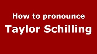 How to pronounce Taylor Schilling