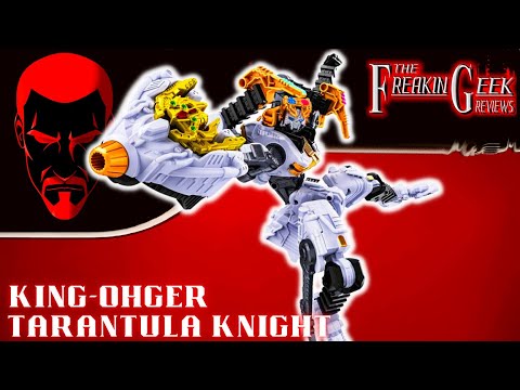 King-Ohger DX TARANTULA KNIGHT: EmGo's Super Sentai Reviews N' Stuff