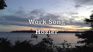 Hozier - Work Song Lyrics