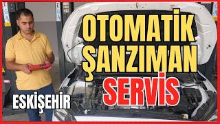 OTOMATİK ŞANZIMAN SERVİSİ ESKİŞEHİRDE AÇILDI | OTOMATİK VİTES | ESKİŞE