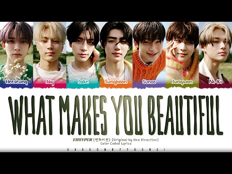 ENHYPEN (엔하이픈) 'What Makes You Beautiful (Original by One Direction)' Lyrics [Color Coded_Eng]