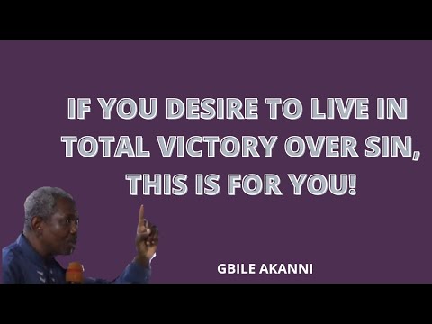 HOW TO BREAK THE POWER OF SIN || GBILE AKANNI