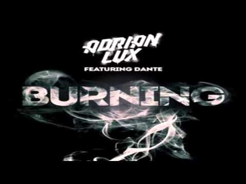 Adrian Lux Ft.Dante - Burning