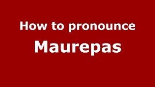 How to pronounce Maurepas