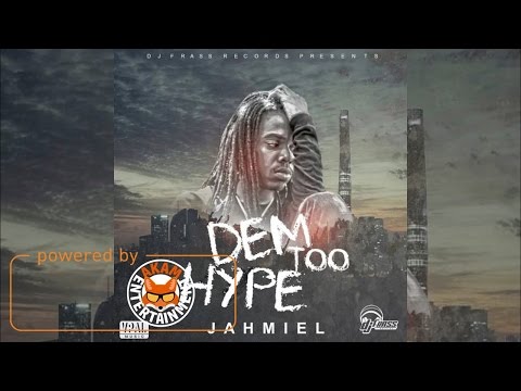 Jahmiel - Dem Too Hype - February 2017