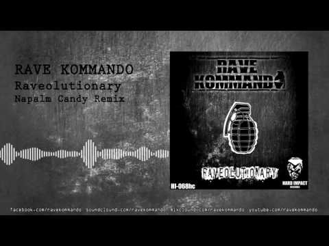 Rave Kommando - Raveolutionary (Napalm Candy Remix)