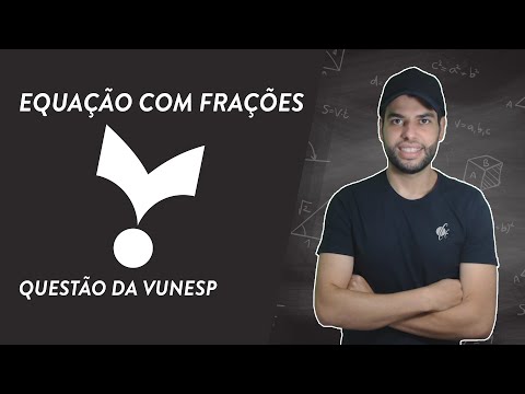 QUESTÃO VUNESP 2020 - EQUAÇÃO DO 1º GRAU COM FRAÇÕES - Prefeitura de Sorocaba